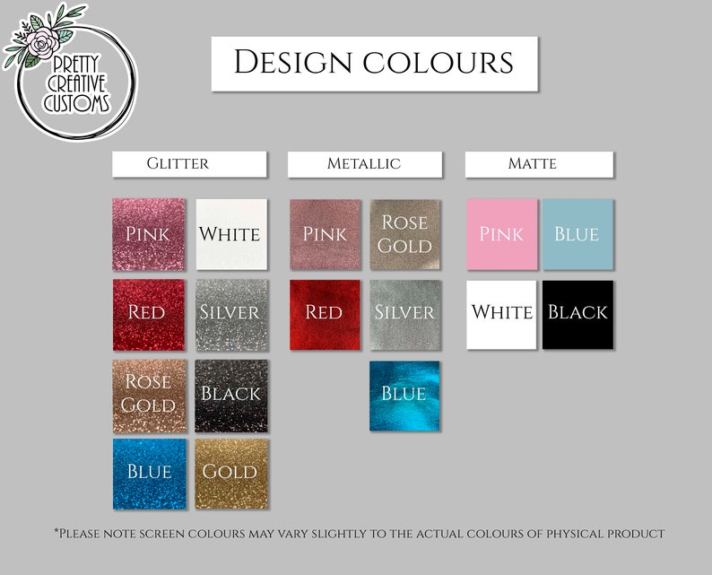 May include: A chart showing different color options for glitter, metallic, and matte finishes. The colors include pink, white, red, silver, rose gold, blue, black, and gold.