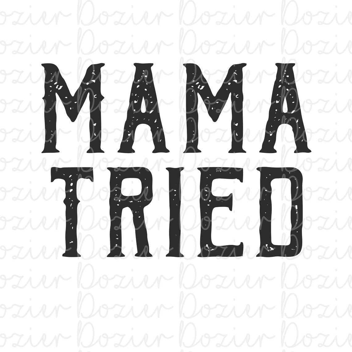 Mama Tried 2 PNG Sublimation Transfer Design T shirt Graphic | Etsy