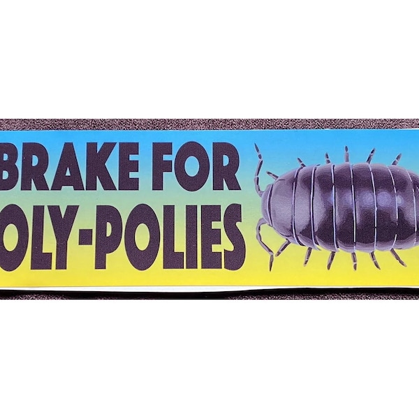 I Brake For Roly-Polies bumper sticker