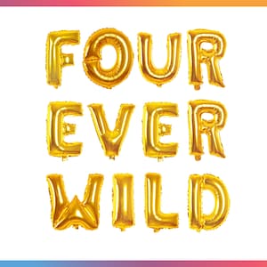 FOUR EVER WILD Balloon | Mylar Foil 16" Gold Letter Banner | Fourth Birthday Celebration | Four Year Old Party Decoration | 4 Ever Wild