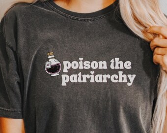Poison the Patriarchy Shirt - feminist halloween shirt, halloween graphic tee, feminism t-shirt, smash the patriarchy tshirt,halloween witch
