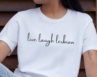 Live Laugh Lesbian Shirt - lesbian t shirts, lesbian shirts, sapphic shirt, wlw shirt, lesbian pride tshirt, lesbian apparel, pride 2023,