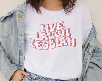 Live Laugh Lesben Shirt - wlw tshirt, lesben t-shirt, sapphic Shirt, lgbtq, lesbischen Stolz, lass uns Lesben gehen, wlw Shirts, queer Stolz,