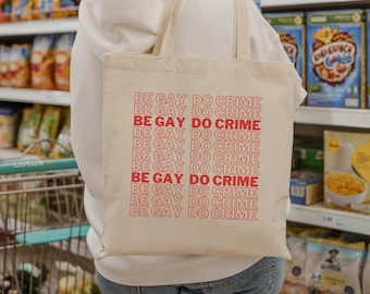 Be Gay Do Crime Tote Bag - orgullo queer, bolsas de mano gay, tote lgbtq, totes lgbt, meme gay, tote gráfico para bolsas, bolsas de lesbianas, regalos para gays