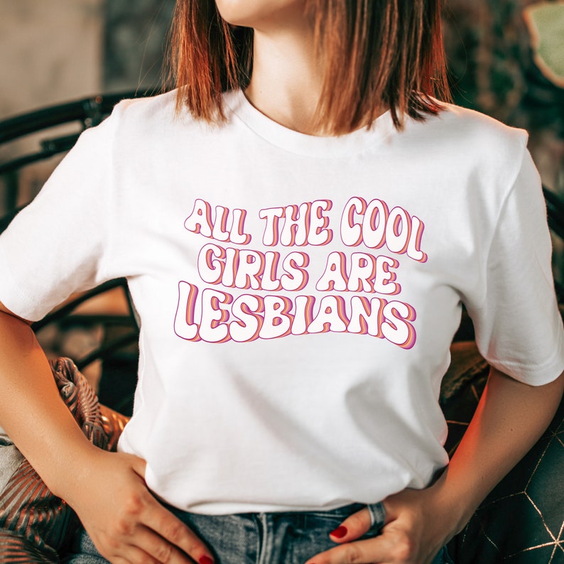 All the Cool Girls Are Lesbians Shirt Lesbian Pride Sapphic - Etsy