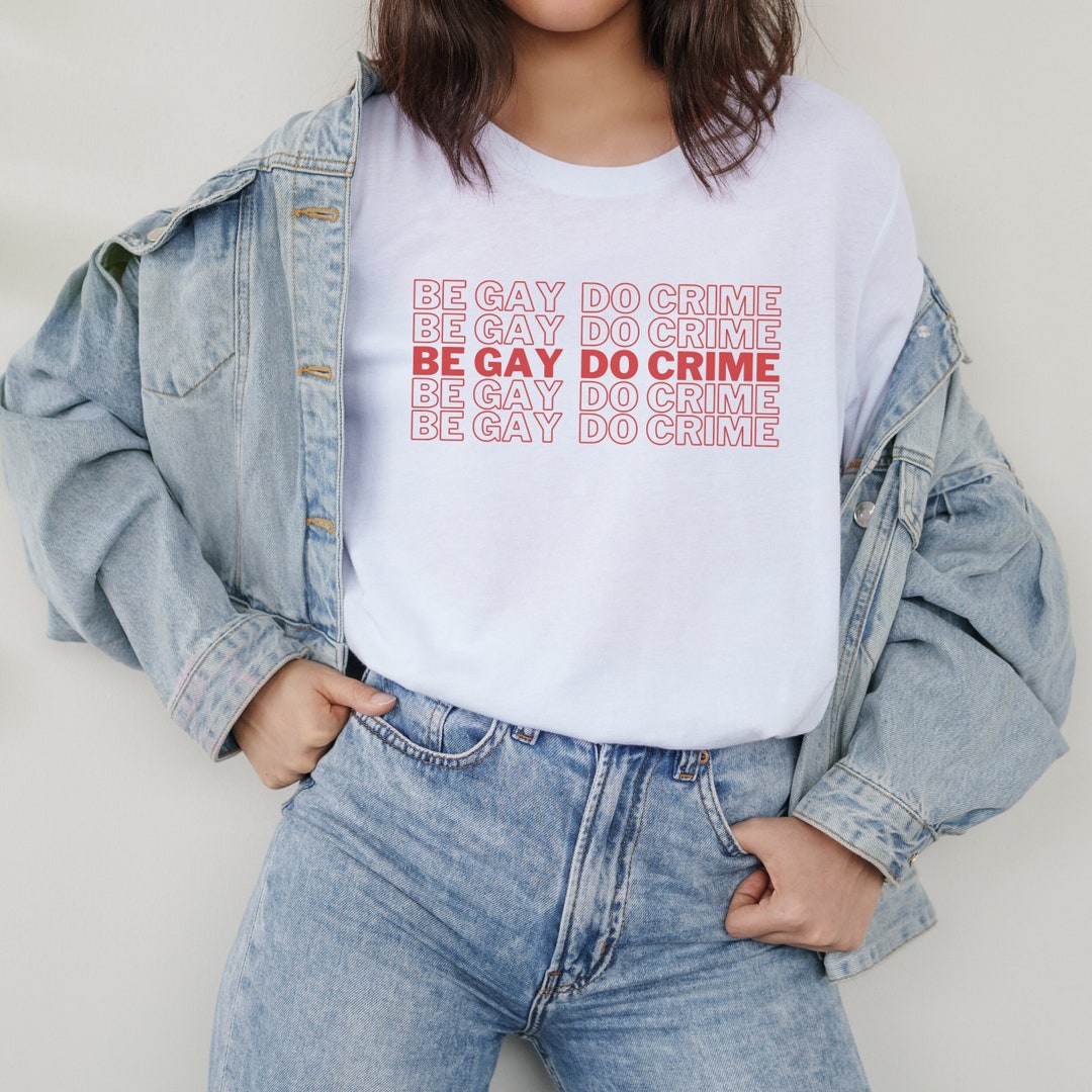 Be Gay Do Crime Shirt - Lgbtq Tshirt, Queer Shirt, Gay Pride, Queer ...