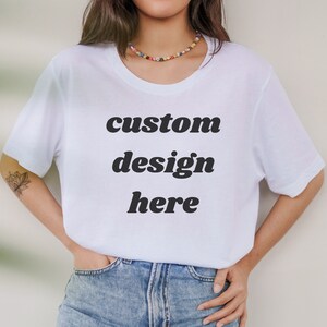 Custom Shirt - Custom Text Shirt, Custom T-shirt, Personalized T-Shirt, Personalized Shirt, Custom Unisex Shirts, Custom Logo T-Shirts
