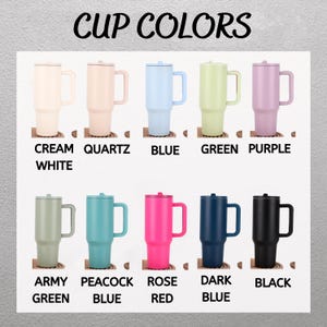 May include: An image displays a variety of insulated tumblers in different colors, including cream white, quartz, blue, green, and purple. Additional colors are army green, peacock blue, rose red, dark blue, and black. The text "CUP COLORS" is at the top.