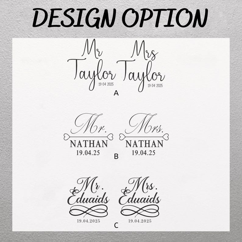 May include: A white background with the words "DESIGN OPTION" in black script at the top. Below are three design options for Mr. and Mrs. names and dates, including "Taylor", "Nathan", and "Eduaids".