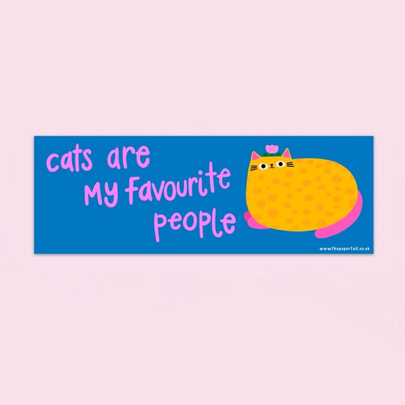 Cats Are My Favourite People car bumper sticker