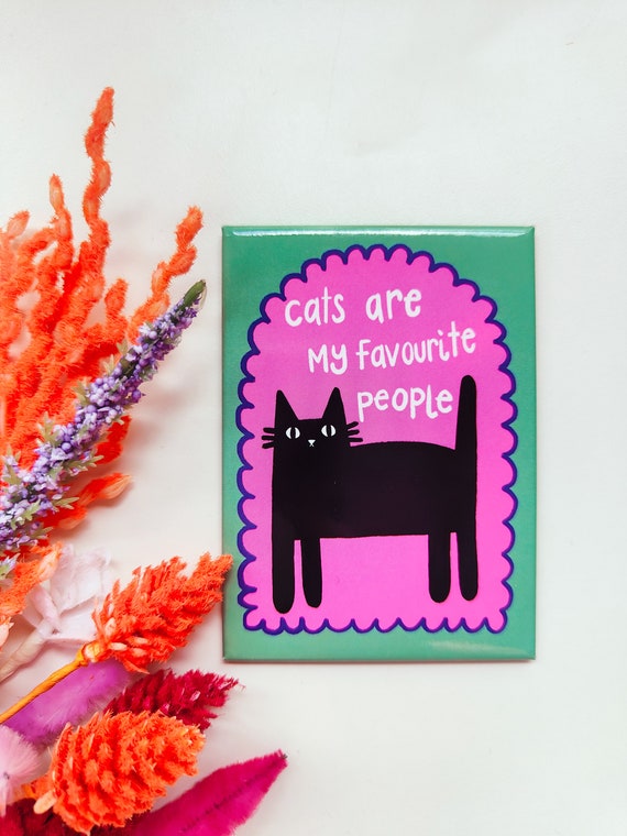 Cats Are My Favourite People Fridge Magnet