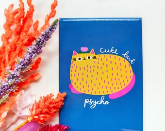 Cute But Psycho Fridge Magnet