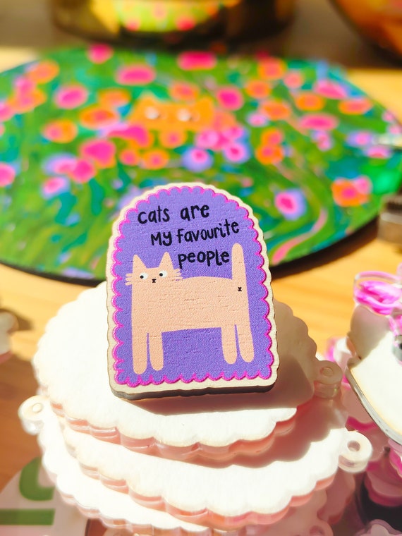 Cats Are My Favourite People Wooden Pin Badge
