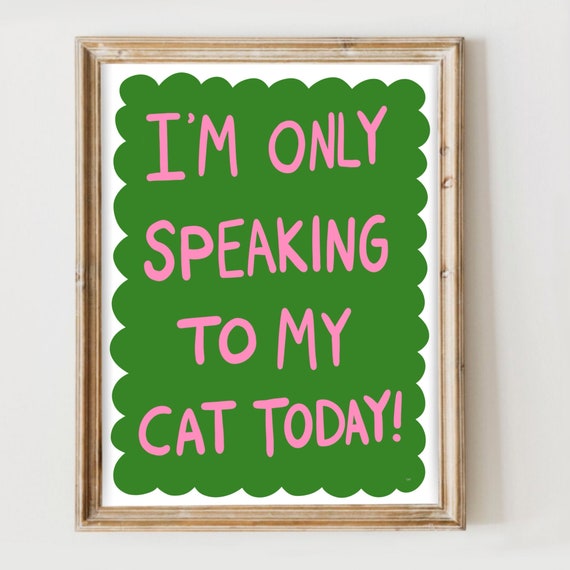 Speaking To My Cat print