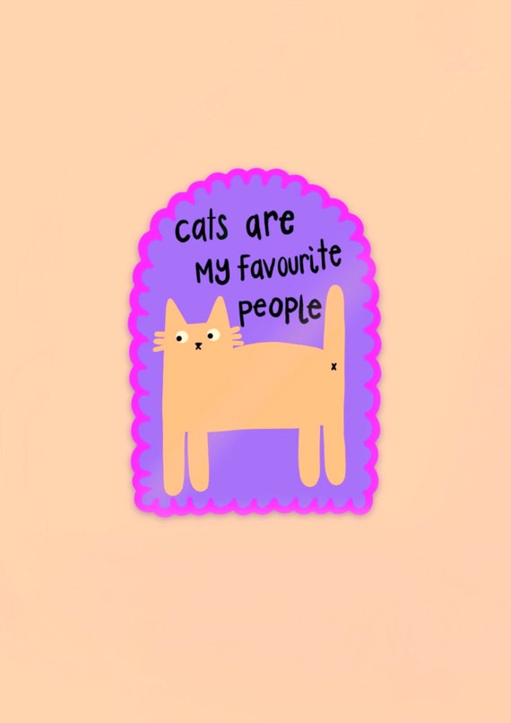 Cats Are My Favourite People vinyl sticker