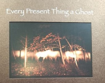 Every Present Thing a Ghost