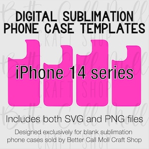 Templates for Sublimation Blank iPhone 14 Series Cases | Digital Templates | iPhone 14 Pro Max | iPhone 14 Pro | iPhone 14 Plus | iPhone 14