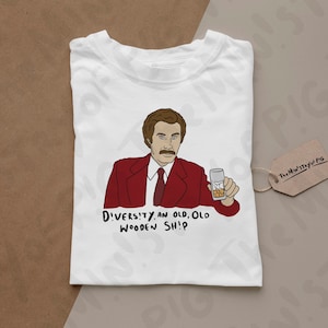 Ron Burgundy T-Shirt Anchor Man Merch Quotes Gifts Funny Movie Print Old Wooden Ship