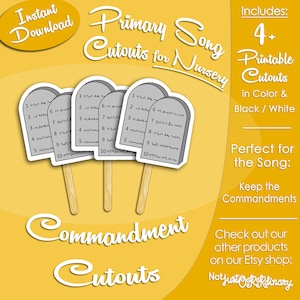May include: A set of four printable cutouts of the Ten Commandments, designed for use with the song "Keep the Commandments". The cutouts are in the shape of stone tablets and feature the numbers 1 through 10, with the text "Primary Song Cutouts for Nursery" and "Commandment Cutouts" in a white font on a yellow background.