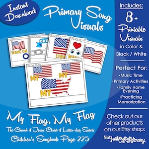 May include: A collection of eight printable visuals in color and black and white, featuring American flags and patriotic imagery. The visuals are designed for music time, primary activities, and family home evening. Text includes "My Flag, My Flag" and "Children's Songbook Page 225."