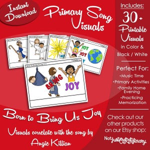 Born to Bring Us Joy Song Visuals, Angie Killian, LDS Primary Singing Time Pictures (Printable Digital Download)
