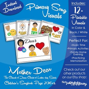 Puede incluir: Un conjunto de 12+ visuales de canciones primarias imprimibles en color y blanco y negro. Los visuales incluyen ilustraciones con las palabras "Dear", "Please" y "Try". El texto también incluye "Mother Dear" y "Children's Songbook Page 206a".