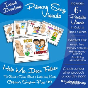 Peut inclure: Ensemble de "Visuels de chants primaires" imprimables en couleur et en noir et blanc. Les visuels sont pour la chanson "Help Me, Dear Father" du recueil de chants pour enfants. Comprend des images avec les mots "Dear" et "Forgive".