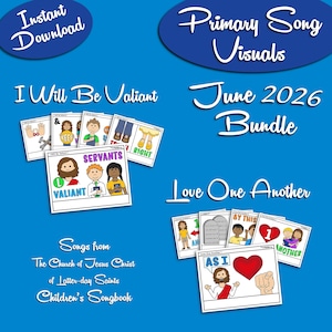 June 2026 Bundle Song Visuals, I Will Be Valiant, Love One Another, LDS Primary Singing Time Pictures (Printable Digital Download)
