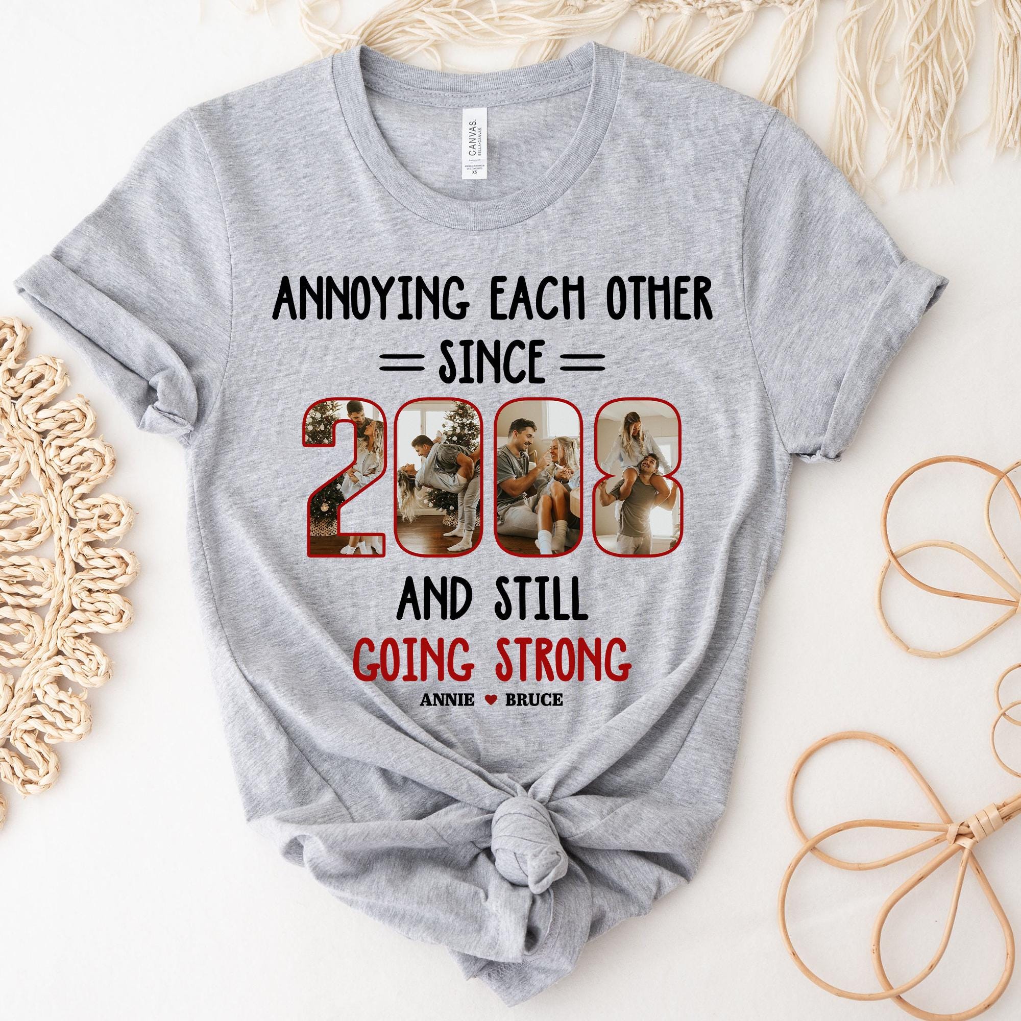 Been Together Since Shirts Custom Photo Annoying Each Other Since Year Still Going Strong Couple Annoying Each Other Since Shirt
