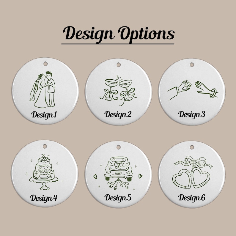 May include: Six white circular ornaments with dark green line art designs labeled Design 1 through Design 6. The illustrations feature a wedding couple, champagne glasses, a ring exchange, a tiered cake, a getaway car, and two linked hearts.
