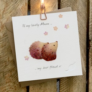 Mother's Day Card, Mum Card, Card for Mum, Mum Birthday Card, best friend featuring two hedgehogs