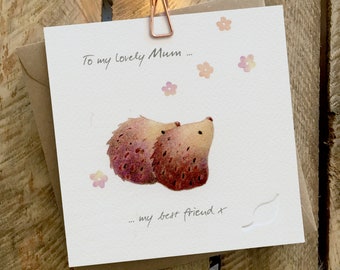 Mother's Day Card, Mum Card, Card for Mum, Mum Birthday Card, best friend featuring two hedgehogs