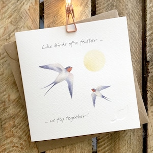Besondere Freundeskarte, Karte für Frau, Karte für Ehemann, Karte für einen, den ich liebe, Schwalben fliegen zusammen, Wie Vögel einer Feder fliegen wir zusammen