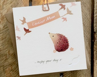 Mother's Day Card, Mum Card, Card for Mum, Lovely Mum, Mum Birthday Card featuring a Hedgehog and birds. Card has a debossed leaf.