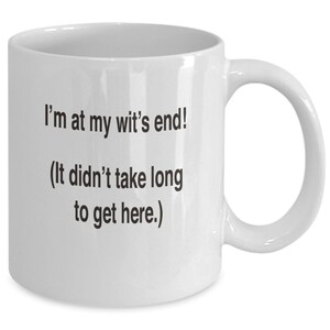 Sarcastic Coffee Mug - Wit&#39;s End