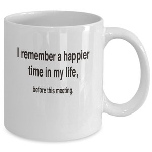 Funny Work Mug - Happier Time Meeting