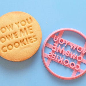 Now You Owe ME Cookies Cookie Cutter image 1