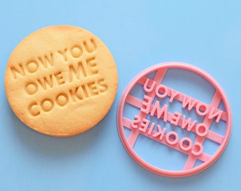 Now You Owe ME Cookies - Cookie Cutter