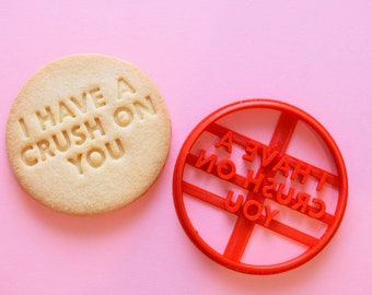 I Have A Crush On You - Cookie Cutter