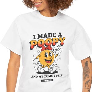 I Made a Poopy Shirt, Funny Adult Humor Meme Graphic Tee for Men and Women, Hilarious Cringe Internet Joke T-Shirt