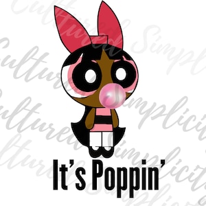 Its poppin Black Powerpuff girls shirt SVG, Blossom SVG, kid black girl svg, Black girl magic, Little Black girl power SVG, Unapologetic svg