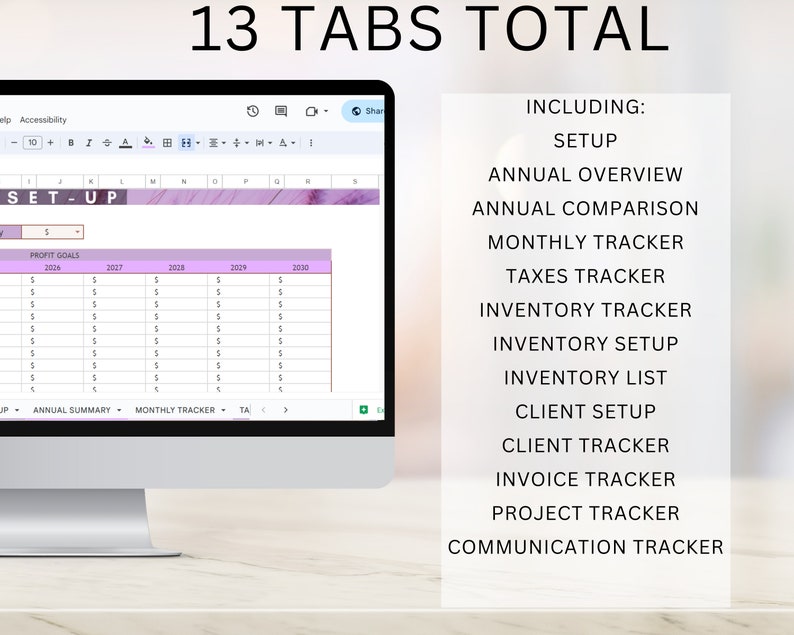 May include: A computer screen displaying a spreadsheet with 13 tabs, including "Setup", "Annual Overview", "Annual Comparison", "Monthly Tracker", "Taxes Tracker", "Inventory Tracker", "Inventory Setup", "Inventory List", "Client Setup", "Client Tracker", "Invoice Tracker", "Project Tracker", and "Communication Tracker".