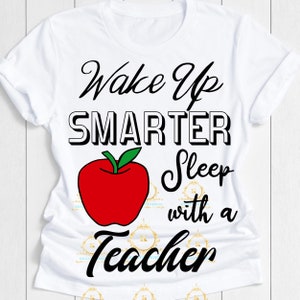 Acorde mais inteligente, durma com um professor SVG- Escola Svg- De volta às aulas Svg- Camiseta engraçada Svg- Humor Svg-