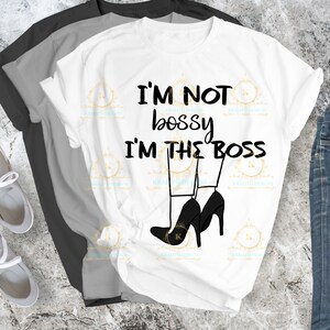 Io non sono Bossy SVG- Boss Donna SVg- Boss Chick SVG- Hustle SVg- Mamma Hustle SVg