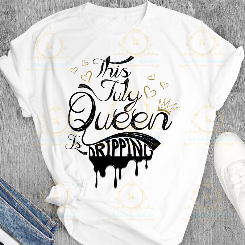 Download July Queen Birthday SVG July Birthday Dripping Drippin | Etsy