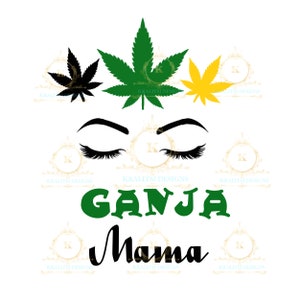 Ganja Mama SVG- Joint Svg- Cricut Files- Dope Svg- Digital Download- Maijuana- Cannibis-Weed Svg