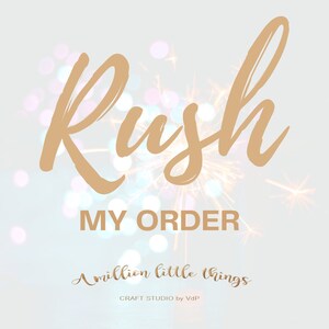 Rush My Order - SEE DETAILS - Rush Processing Time, Next Business Day Production Time, Rush my Order