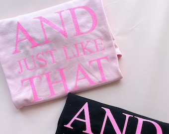 And Just Like That |  Sex and the City super fan T-shirt | Fabulous | Glam and Unique T-shirt