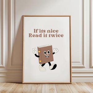 May include: A brown book character with a happy face and arms and legs walks with a peace sign on one hand. The text above the character reads "If it's nice Read it twice".