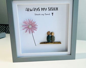 Always my sister forever my friend - pebble art - frame - sis - in law - sissy - best friend - BFF - bestie - gift - grey box frame - pink -